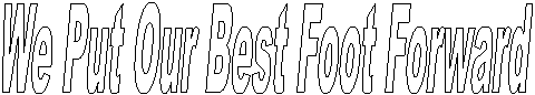 We Put Our Best Foot Foward